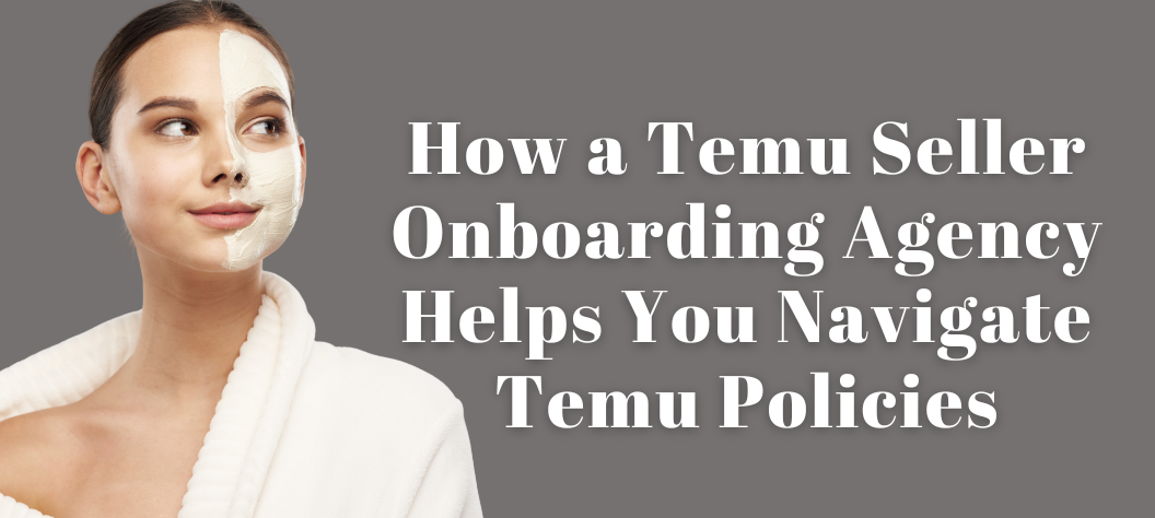 Temu Seller Onboarding Agency