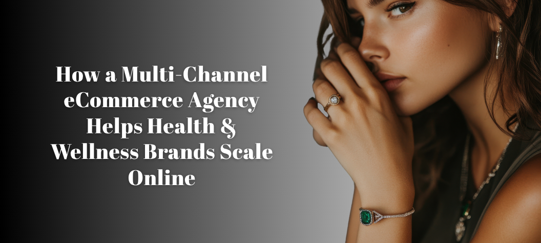 Multi-channel eCommerce agency