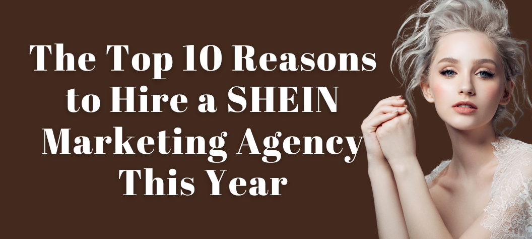 SHEIN Marketing Agency