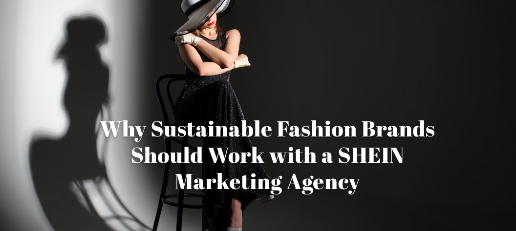 SHEIN marketing agency