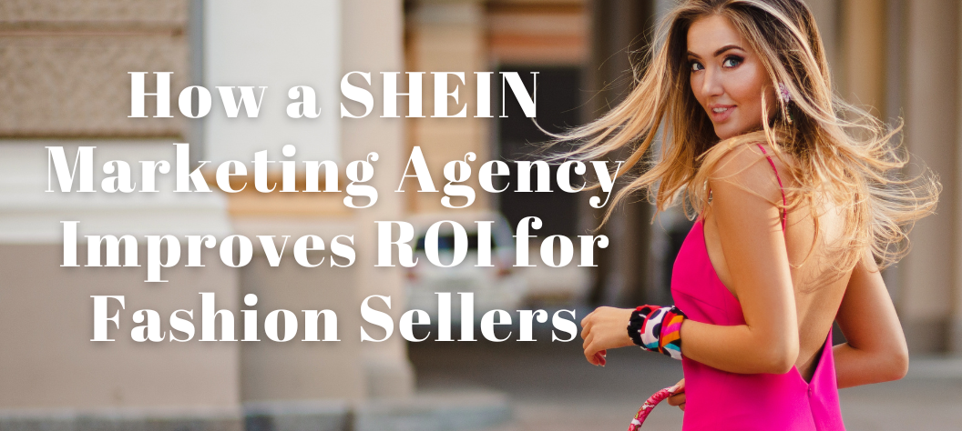 SHEIN Marketing Agency