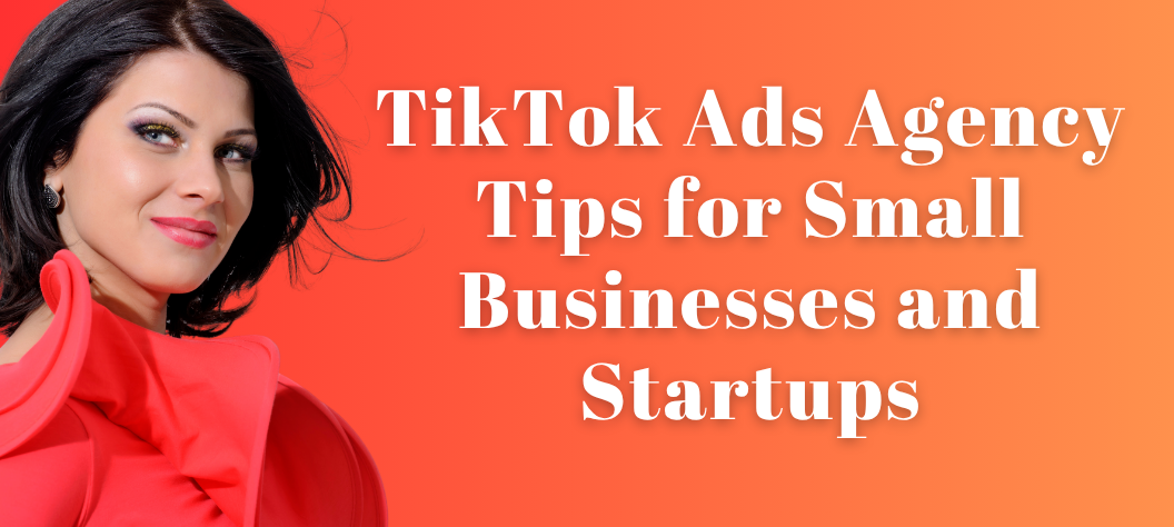 TikTok Ads Agency