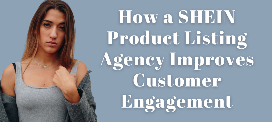 SHEIN Product Listing Agency