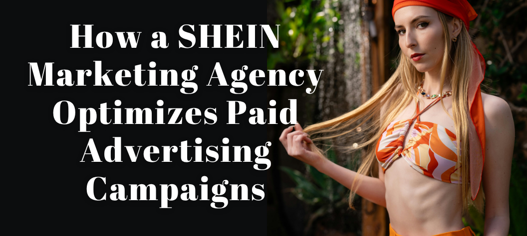 SHEIN Marketing Agency