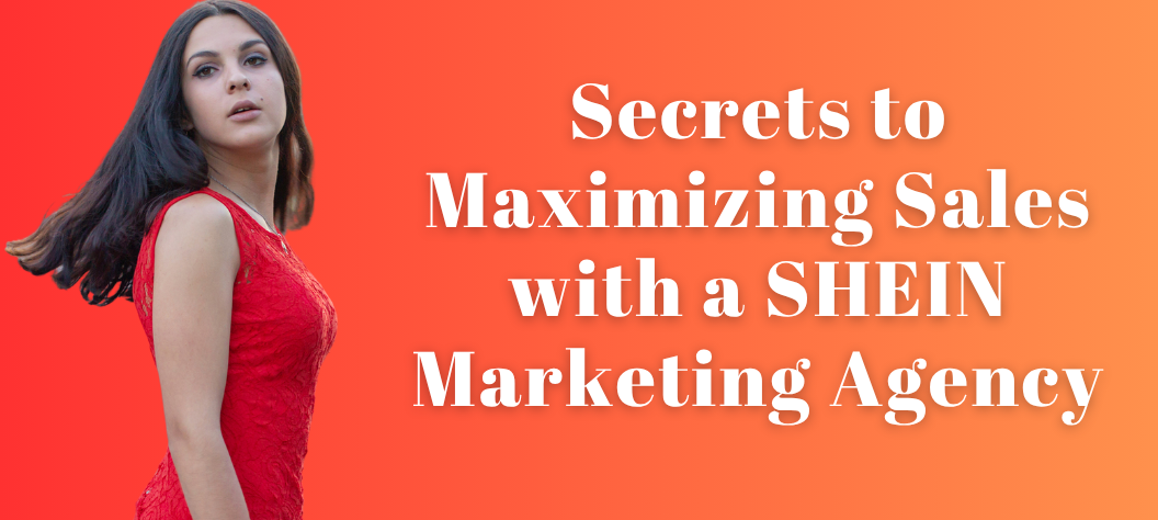 SHEIN Marketing Agency