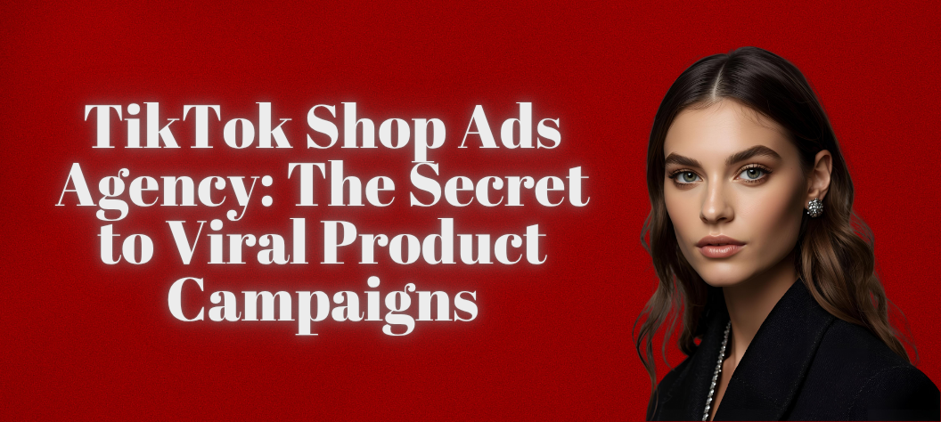 TikTok Shop ads agency