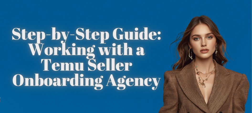 Temu seller onboarding agency