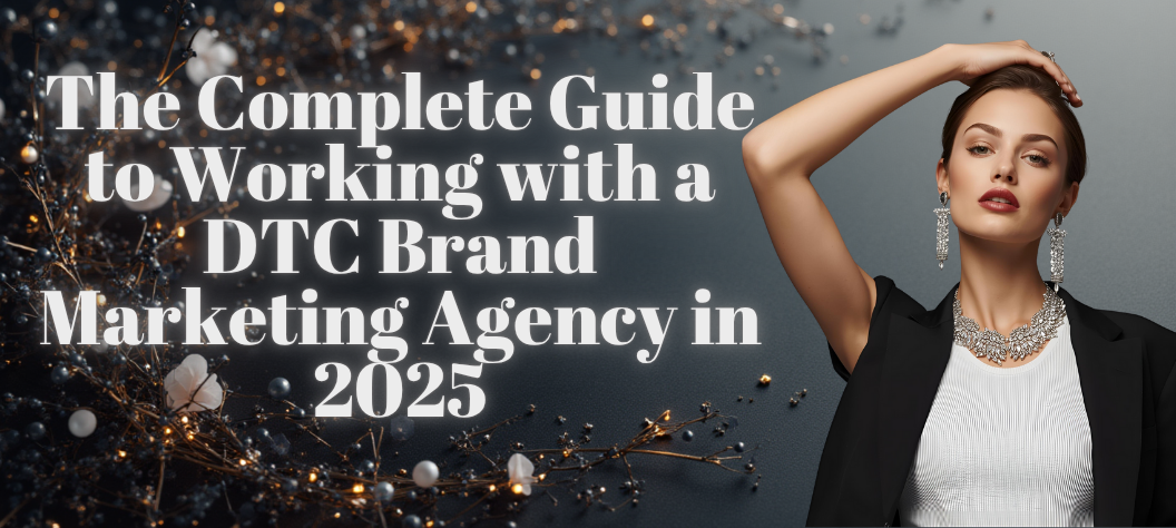 DTC brand marketing agency