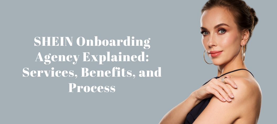 SHEIN onboarding agency
