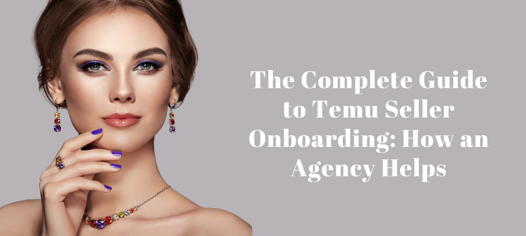 Temu seller onboarding agency