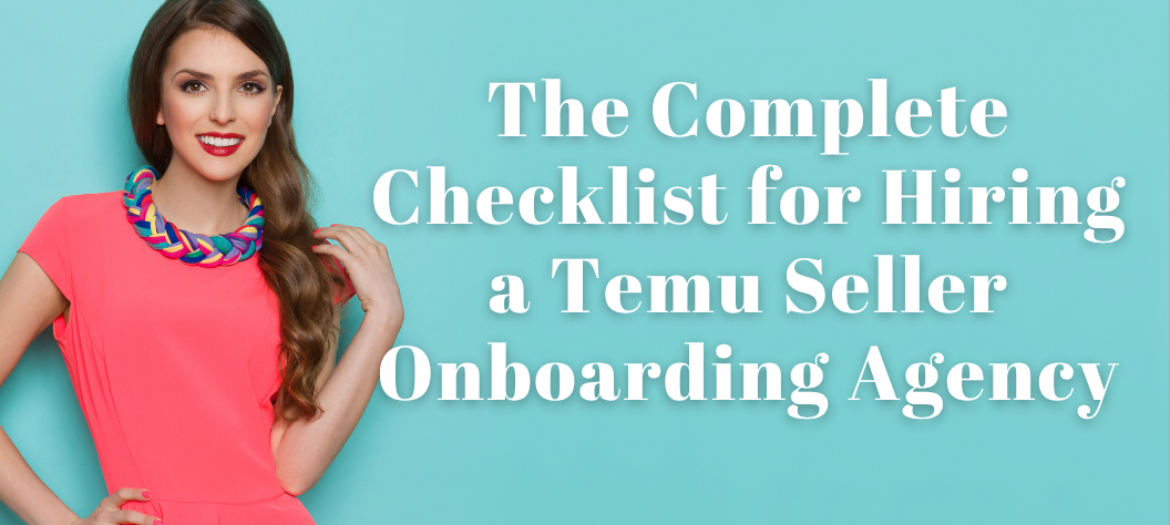 Temu Seller Onboarding Agency