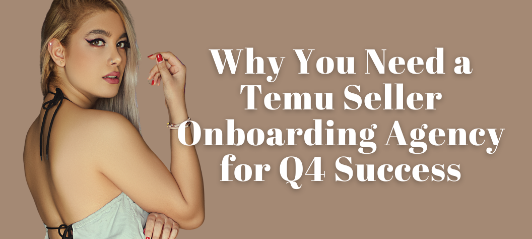 Temu seller onboarding agency
