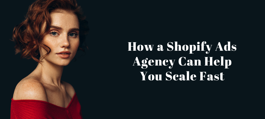 Shopify ads agency