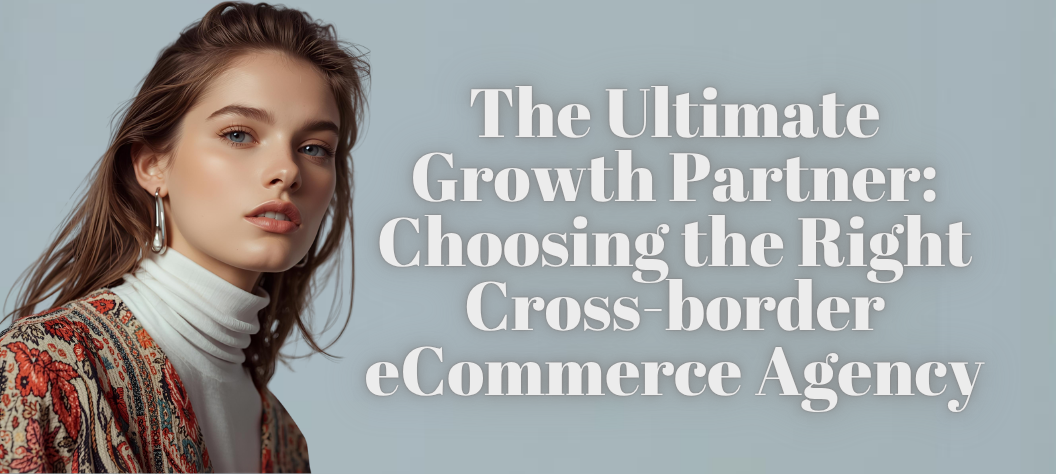 Cross-border eCommerce agency 