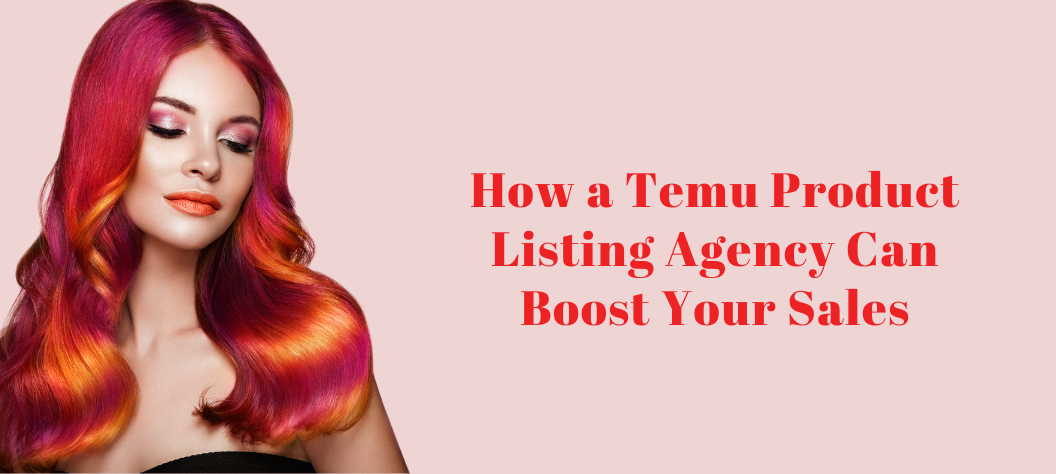 Temu product listing agency