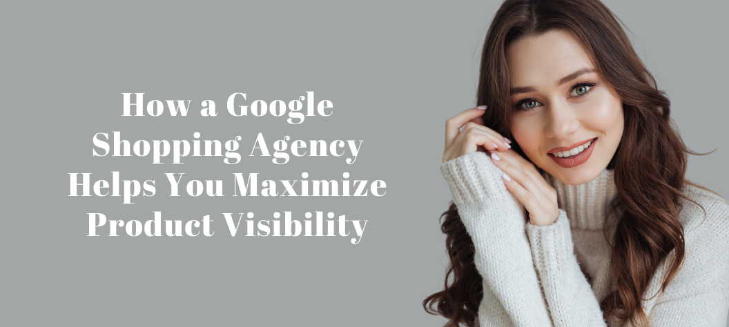 Google Shopping agency