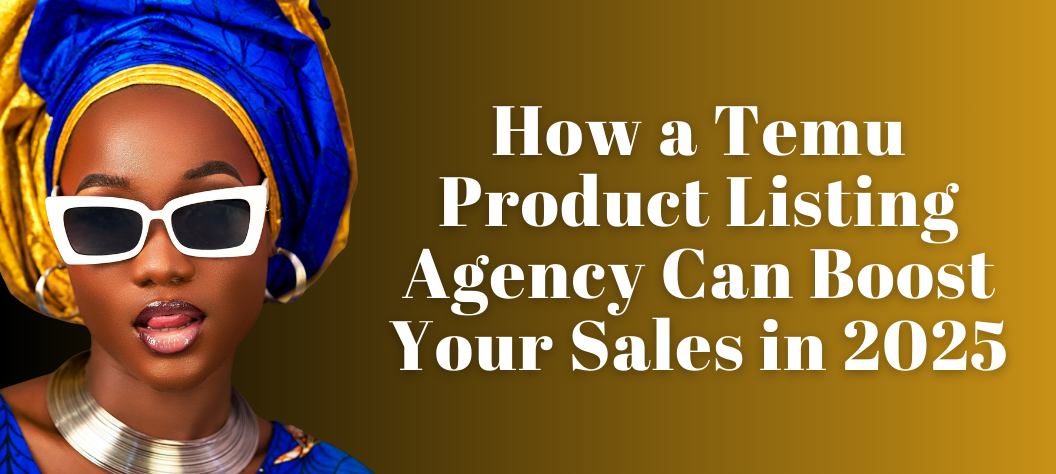 Temu Product Listing Agency