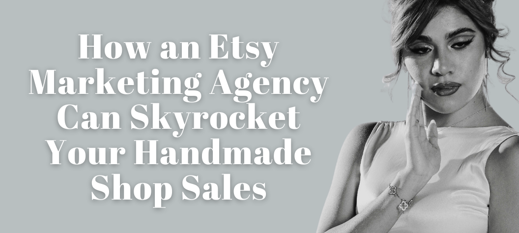 Etsy Marketing Agency
