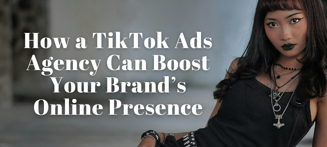 TikTok Ads Agency
