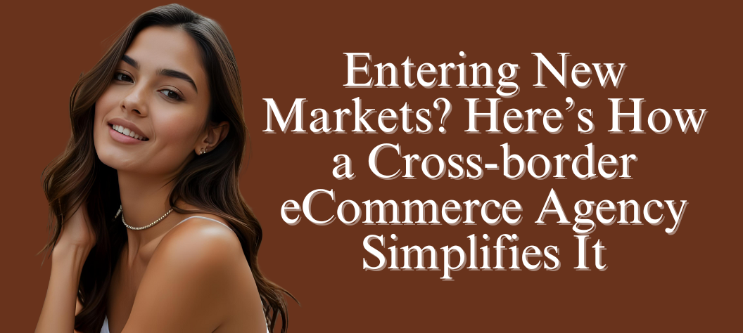 Cross-border eCommerce agency