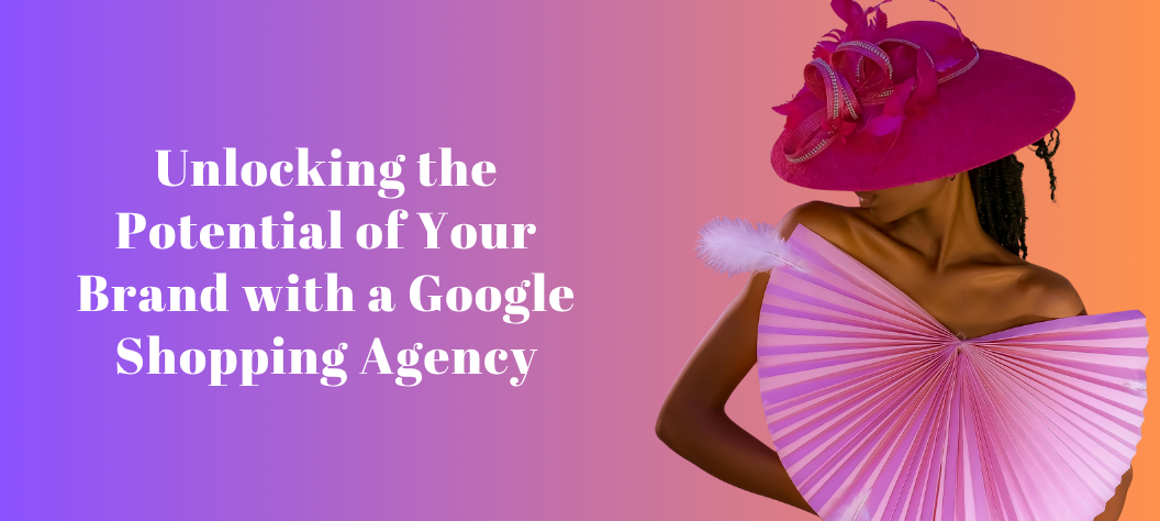 Google Shopping agency