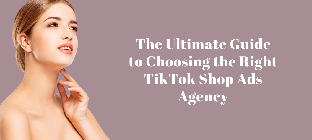 TikTok Shop ads agency