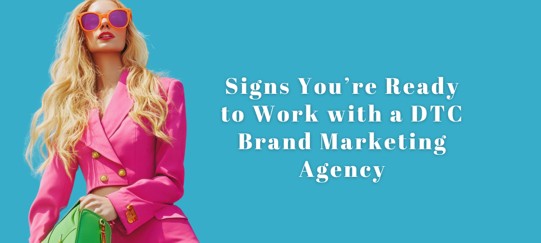 DTC brand marketing agency
