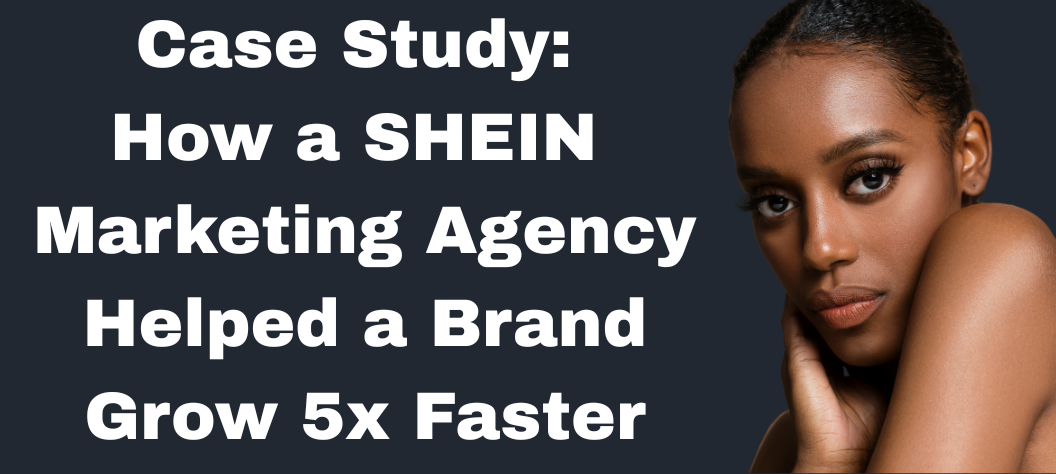 SHEIN Marketing Agency