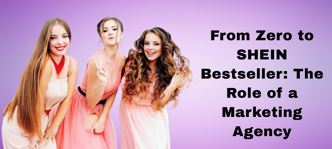 shein marketing agency