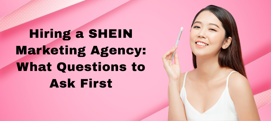 shein marketing agency