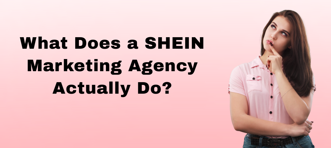 shein marketing agency