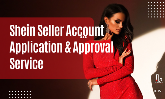 SHEIN Merchant Seller Account Application & Approval Service