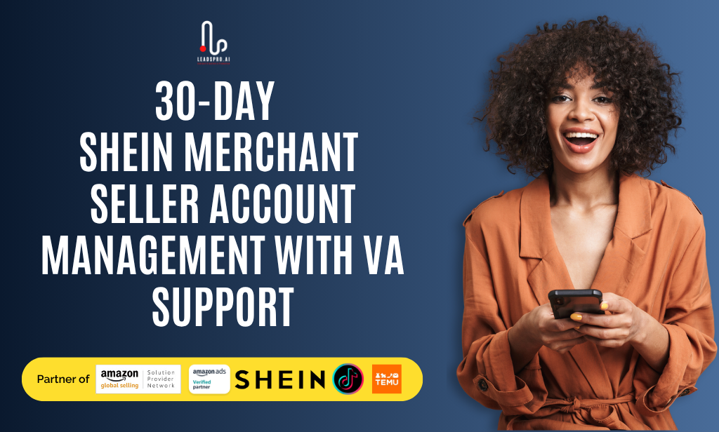 30-Day Shein Merchant Seller Account Management with VA Support