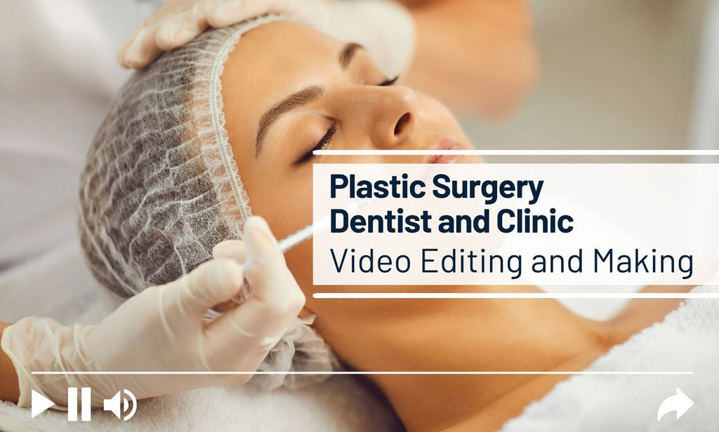 Video Editing and Making for Plastic Surgery Dentist and Clinic | editing | adobe, premiere pro, video content, video marketing, video producing, video production | Hui Creative Services Inc